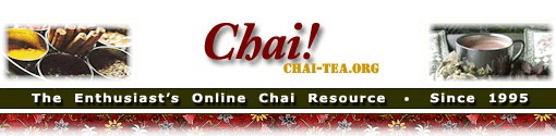 Chai! - The Enthusiast's Online Chai Resource Since 1995